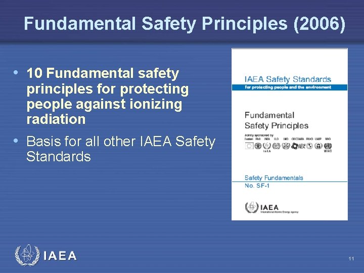 Fundamental Safety Principles (2006) • 10 Fundamental safety principles for protecting people against ionizing