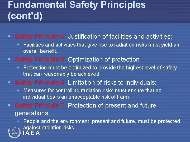 Fundamental Safety Principles (cont’d) • Safety Principle 4: Justification of facilities and activities: •