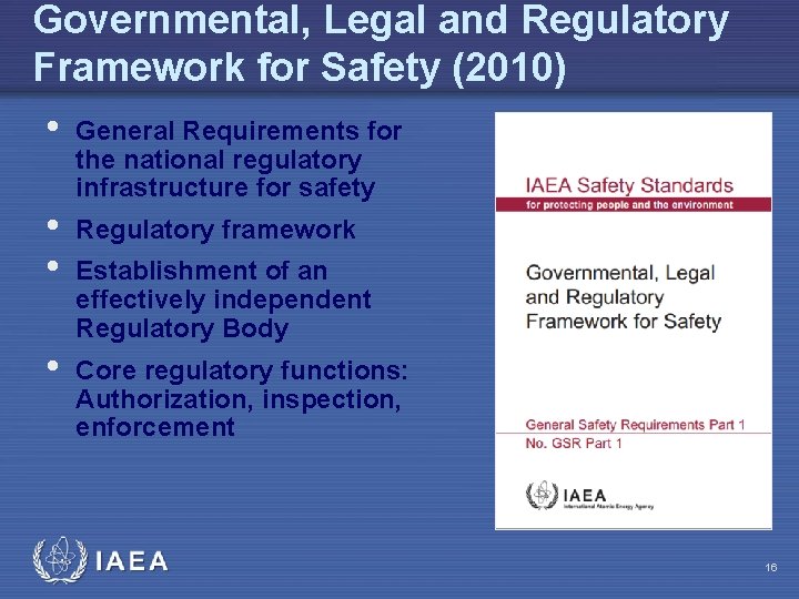 Governmental, Legal and Regulatory Framework for Safety (2010) • General Requirements for • •