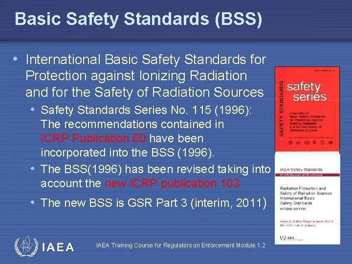 Basic Safety Standards (BSS) • International Basic Safety Standards for Protection against Ionizing Radiation