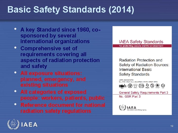 Basic Safety Standards (2014) • • • A key Standard since 1960, cosponsored by