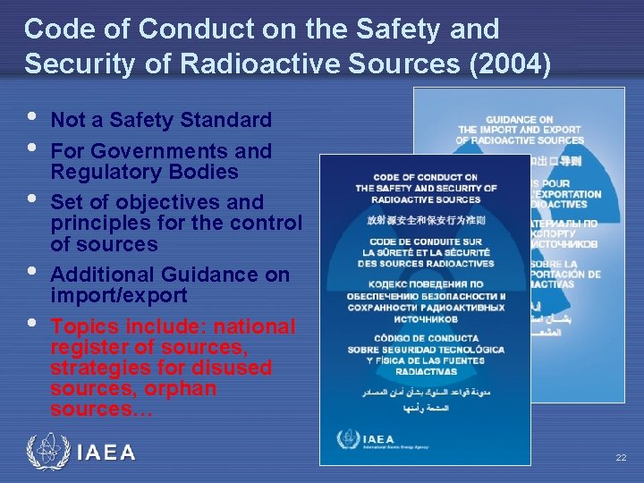 Code of Conduct on the Safety and Security of Radioactive Sources (2004) • •