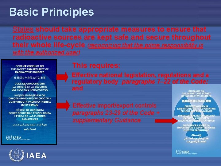 Basic Principles States should take appropriate measures to ensure that radioactive sources are kept