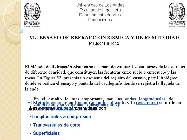 Universidad de Los Andes Facultad de Ingeniería Departamento de Vías Fundaciones VI. - ENSAYO