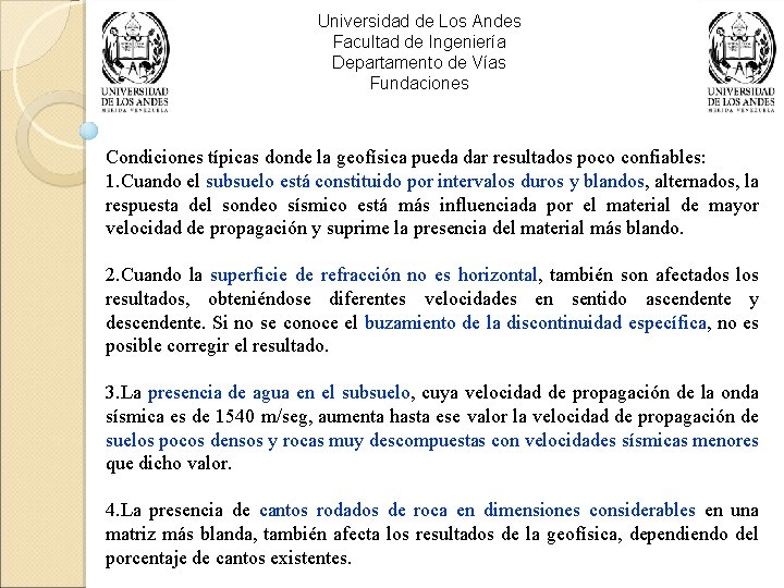Universidad de Los Andes Facultad de Ingeniería Departamento de Vías Fundaciones Condiciones típicas donde