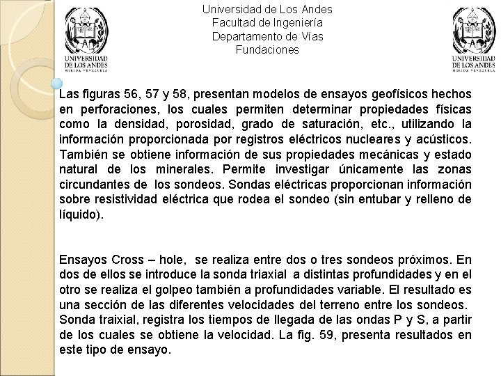 Universidad de Los Andes Facultad de Ingeniería Departamento de Vías Fundaciones Las figuras 56,