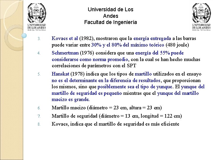 Universidad de Los Andes Facultad de Ingeniería 3. Kovacs et al (1982), mostraron que