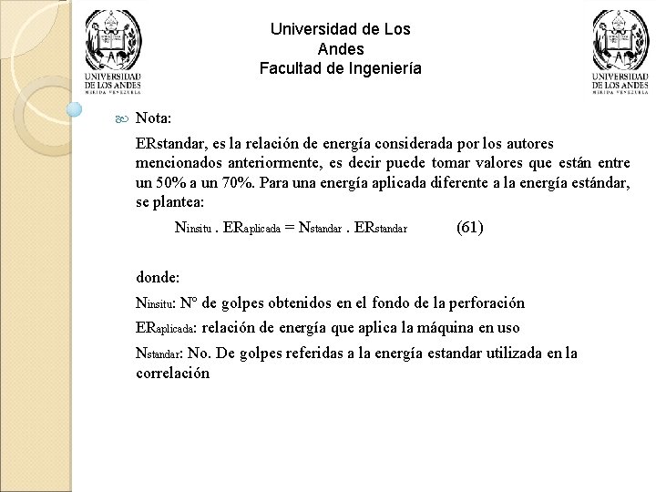 Universidad de Los Andes Facultad de Ingeniería Nota: ERstandar, es la relación de energía