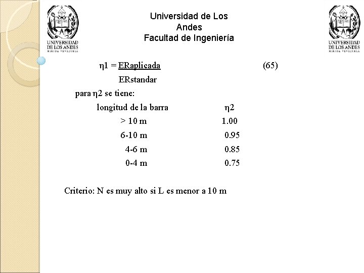Universidad de Los Andes Facultad de Ingeniería η 1 = ERaplicada (65) ERstandar para