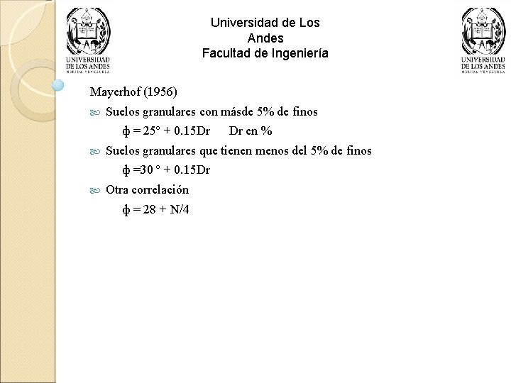 Universidad de Los Andes Facultad de Ingeniería Mayerhof (1956) Suelos granulares con másde 5%