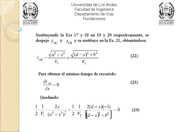 Universidad de Los Andes Facultad de Ingeniería Departamento de Vías Fundaciones Sustituyendo la Ecs