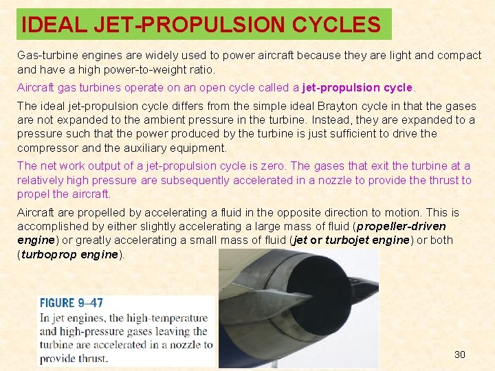 IDEAL JET-PROPULSION CYCLES Gas-turbine engines are widely used to power aircraft because they are