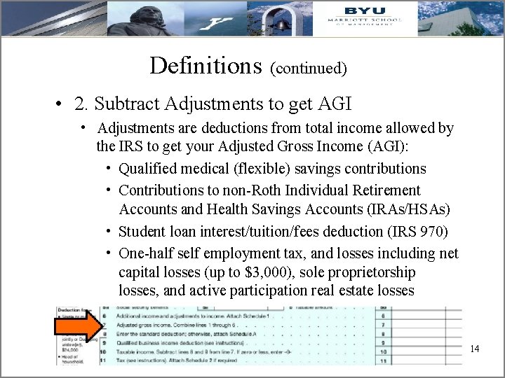 Definitions (continued) • 2. Subtract Adjustments to get AGI • Adjustments are deductions from