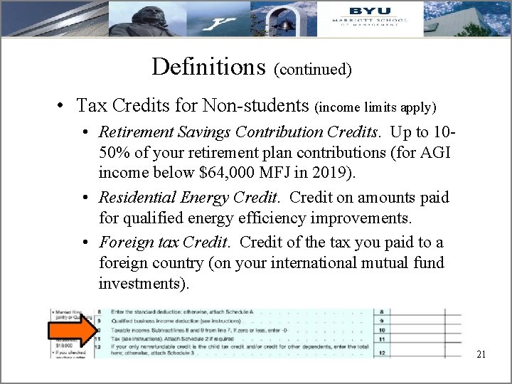 Definitions (continued) • Tax Credits for Non-students (income limits apply) • Retirement Savings Contribution