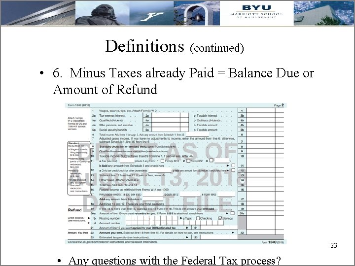 Definitions (continued) • 6. Minus Taxes already Paid = Balance Due or Amount of