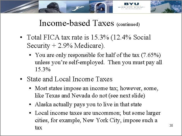 Income-based Taxes (continued) • Total FICA tax rate is 15. 3% (12. 4% Social