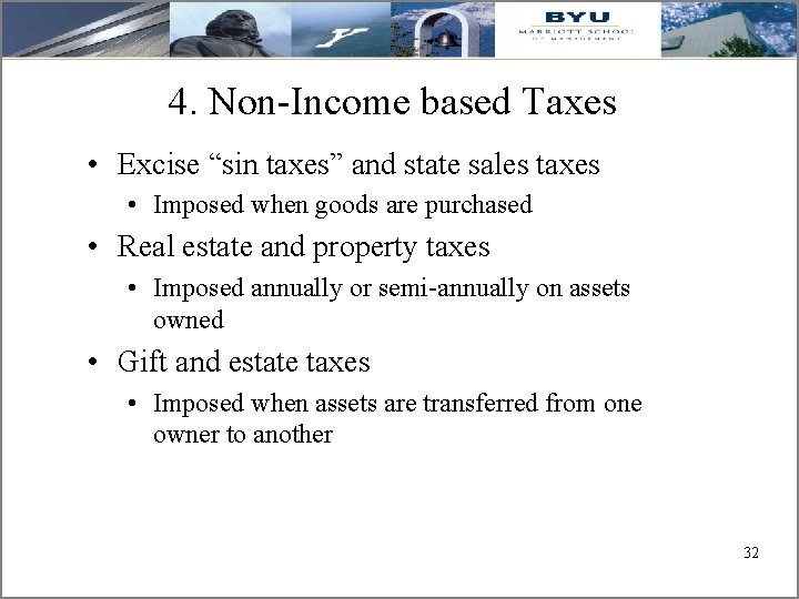 4. Non-Income based Taxes • Excise “sin taxes” and state sales taxes • Imposed