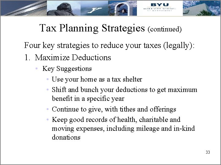 Tax Planning Strategies (continued) Four key strategies to reduce your taxes (legally): 1. Maximize