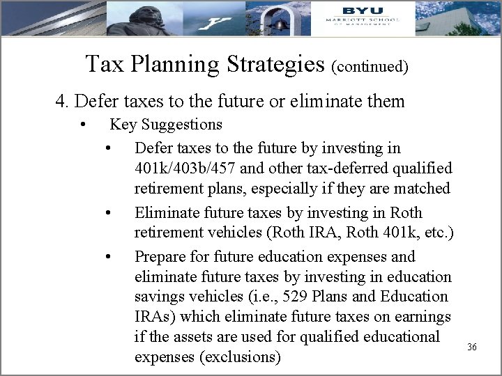 Tax Planning Strategies (continued) 4. Defer taxes to the future or eliminate them •