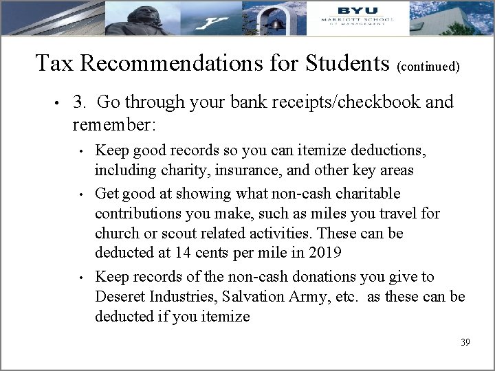 Tax Recommendations for Students (continued) • 3. Go through your bank receipts/checkbook and remember: