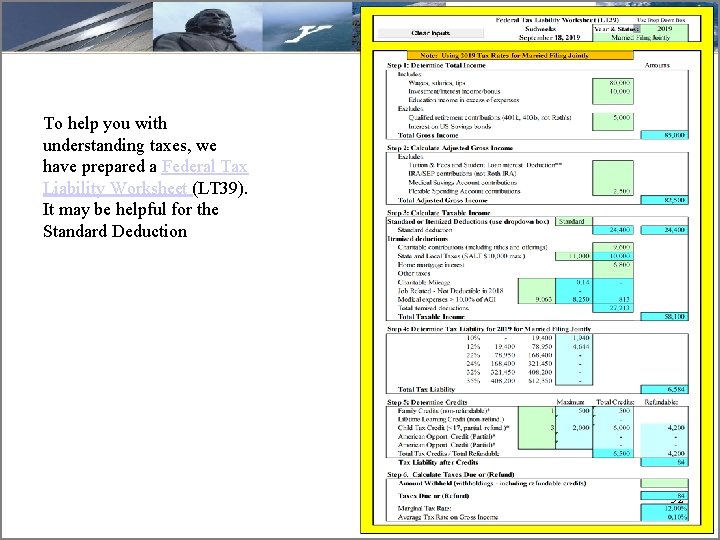 To help you with understanding taxes, we have prepared a Federal Tax Liability Worksheet