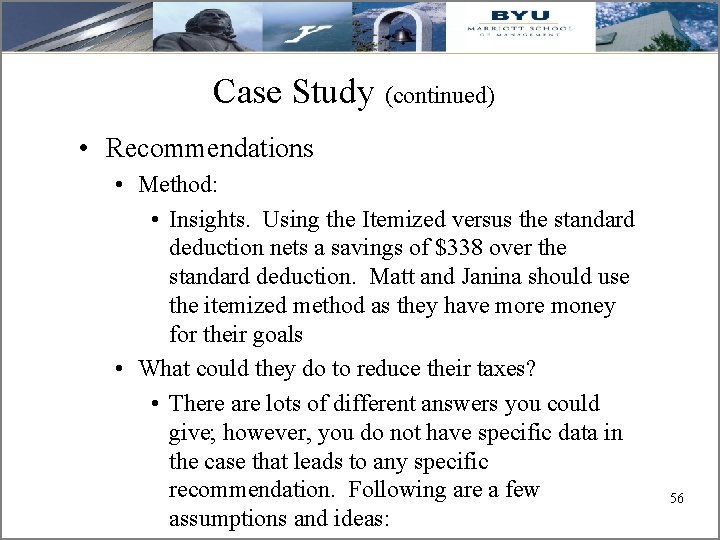 Case Study (continued) • Recommendations • Method: • Insights. Using the Itemized versus the