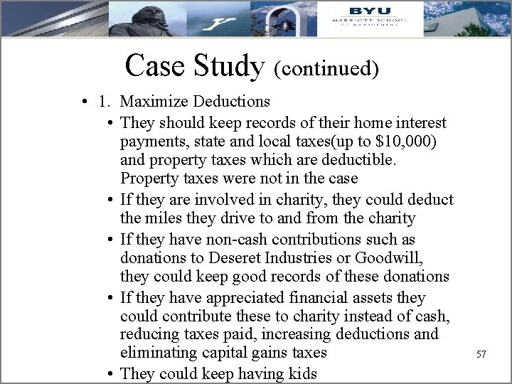 Case Study (continued) • 1. Maximize Deductions • They should keep records of their