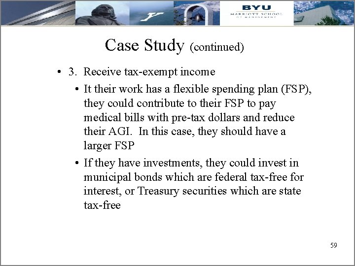 Case Study (continued) • 3. Receive tax-exempt income • It their work has a