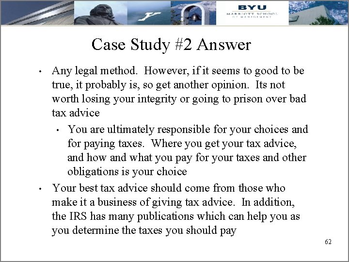 Case Study #2 Answer • • Any legal method. However, if it seems to