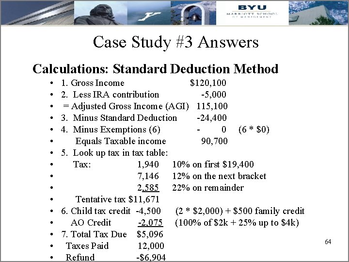 Case Study #3 Answers Calculations: Standard Deduction Method • • • • 1. Gross