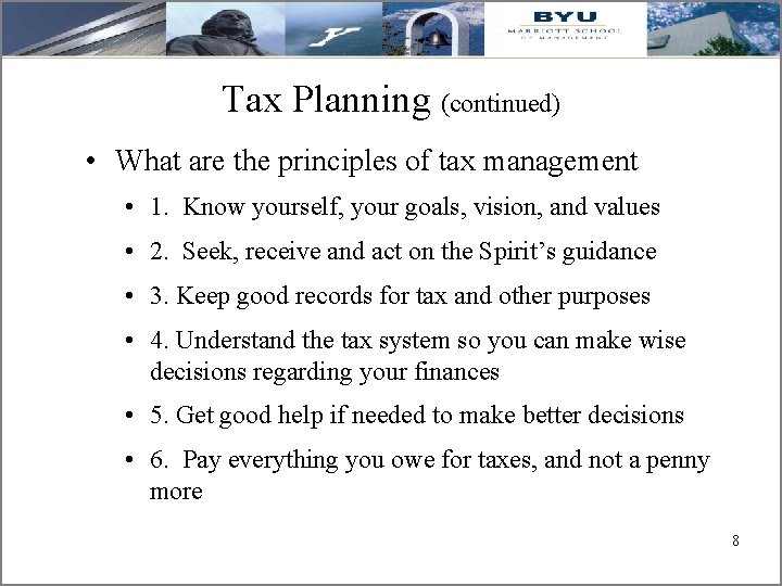 Tax Planning (continued) • What are the principles of tax management • 1. Know