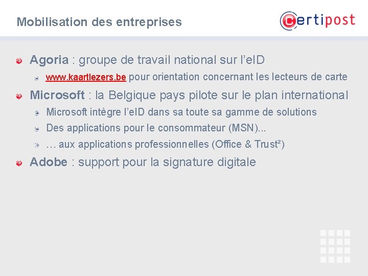 Mobilisation des entreprises Agoria : groupe de travail national sur l’e. ID www. kaartlezers.