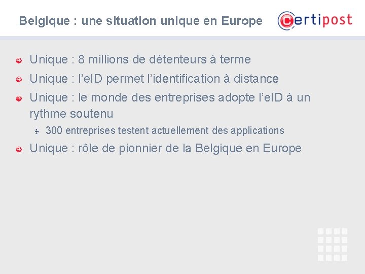 Belgique : une situation unique en Europe Unique : 8 millions de détenteurs à