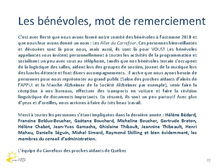 Les bénévoles, mot de remerciement C’est avec fierté que nous avons formé notre comité