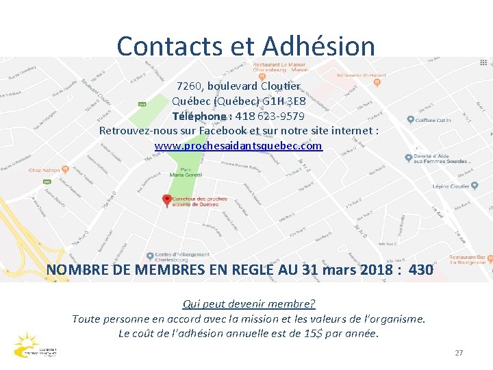 Contacts et Adhésion 7260, boulevard Cloutier Québec (Québec) G 1 H 3 E 8