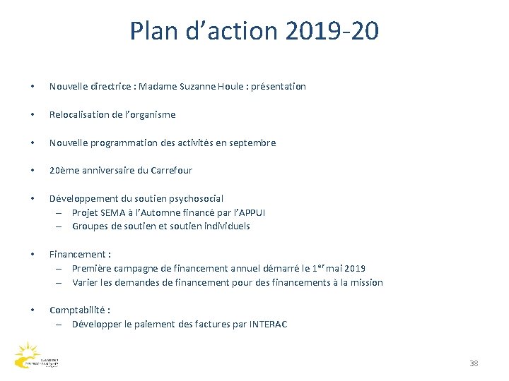 Plan d’action 2019 -20 • Nouvelle directrice : Madame Suzanne Houle : présentation •