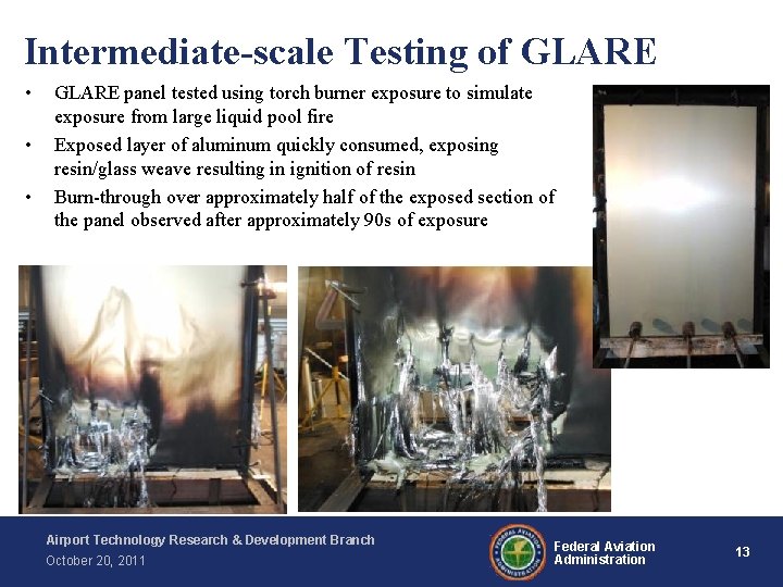 Intermediate-scale Testing of GLARE • • • GLARE panel tested using torch burner exposure