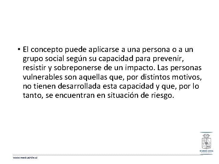 • El concepto puede aplicarse a una persona o a un grupo social • El concepto puede aplicarse a una persona o a un grupo social