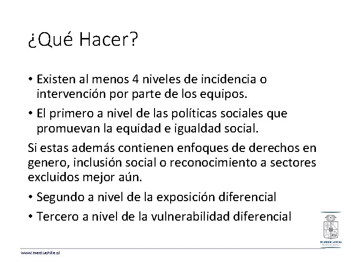 ¿Qué Hacer? • Existen al menos 4 niveles de incidencia o intervención por parte ¿Qué Hacer? • Existen al menos 4 niveles de incidencia o intervención por parte