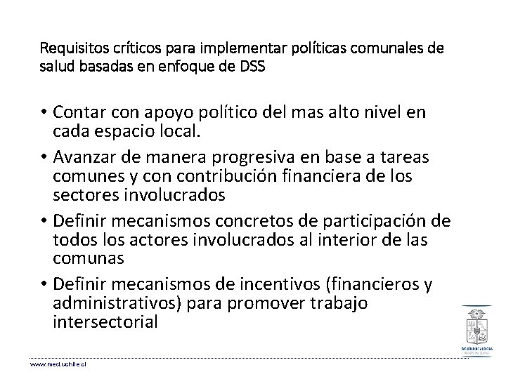 Requisitos críticos para implementar políticas comunales de salud basadas en enfoque de DSS • Requisitos críticos para implementar políticas comunales de salud basadas en enfoque de DSS •
