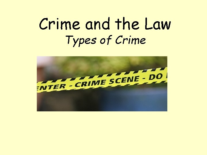 Crime and the Law Types of Crime 