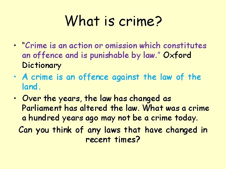 What is crime? • “Crime is an action or omission which constitutes an offence