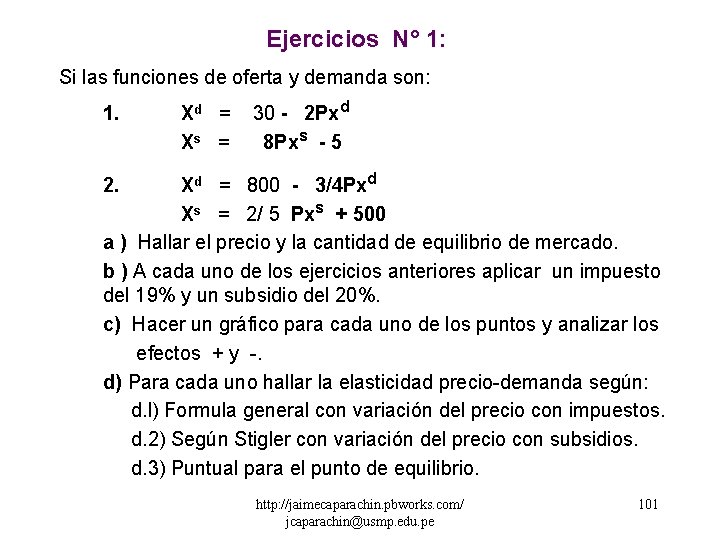 Ejercicios N° 1: Si las funciones de oferta y demanda son: 1. Xd =