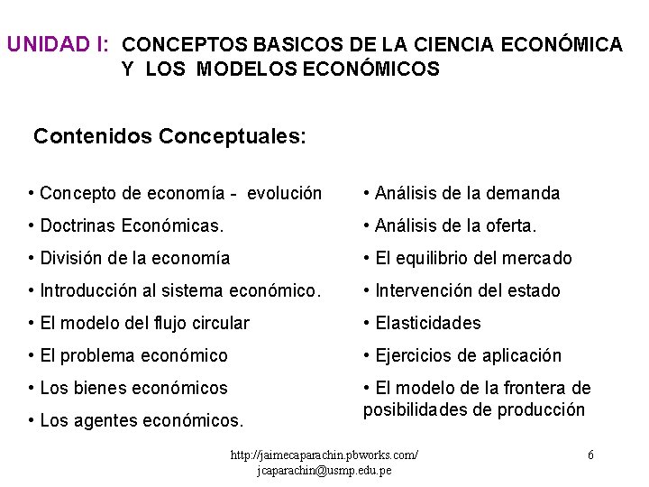 UNIDAD I: CONCEPTOS BASICOS DE LA CIENCIA ECONÓMICA Y LOS MODELOS ECONÓMICOS Contenidos Conceptuales: