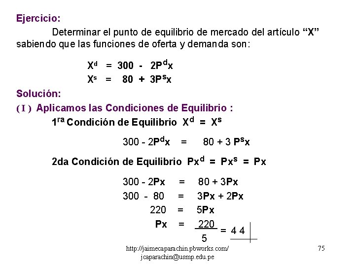 Ejercicio: Determinar el punto de equilibrio de mercado del artículo “X” sabiendo que las