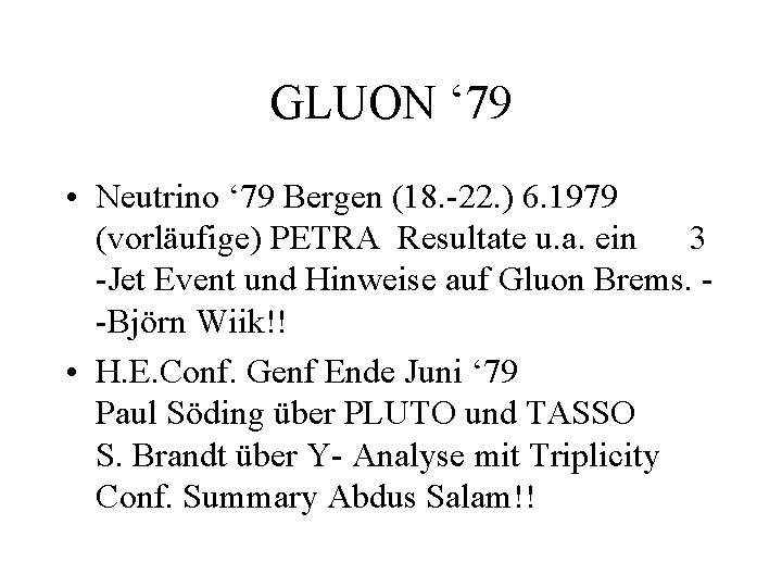 GLUON ‘ 79 • Neutrino ‘ 79 Bergen (18. -22. ) 6. 1979 (vorläufige)
