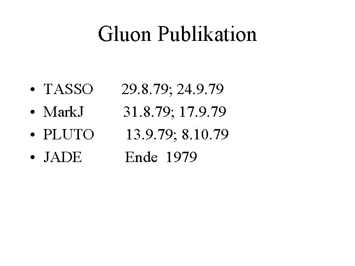 Gluon Publikation • • TASSO Mark. J PLUTO JADE 29. 8. 79; 24. 9.