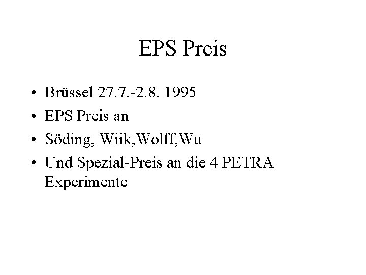 EPS Preis • • Brüssel 27. 7. -2. 8. 1995 EPS Preis an Söding,