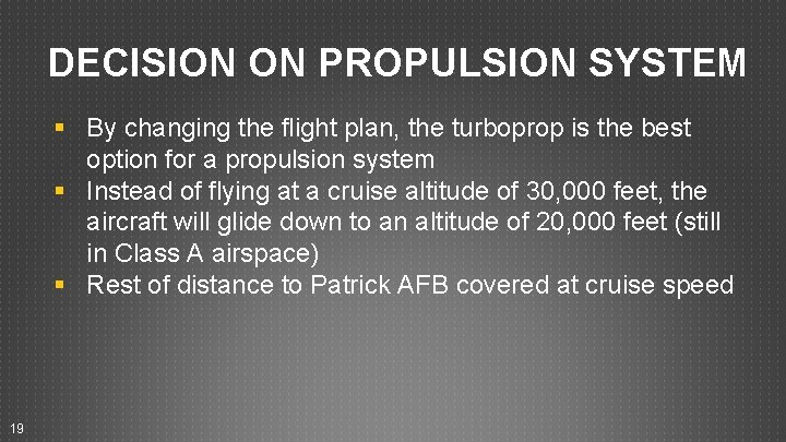 DECISION ON PROPULSION SYSTEM § By changing the flight plan, the turboprop is the DECISION ON PROPULSION SYSTEM § By changing the flight plan, the turboprop is the