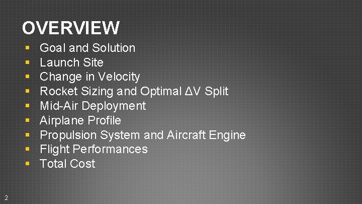 OVERVIEW § § § § § 2 Goal and Solution Launch Site Change in OVERVIEW § § § § § 2 Goal and Solution Launch Site Change in